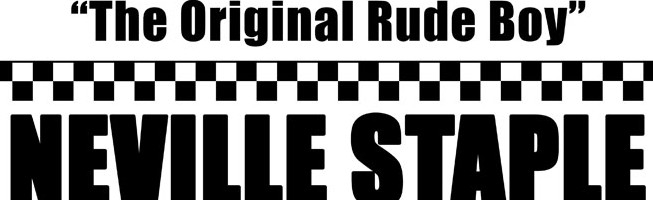 Original Rude Boy - Neville Staple